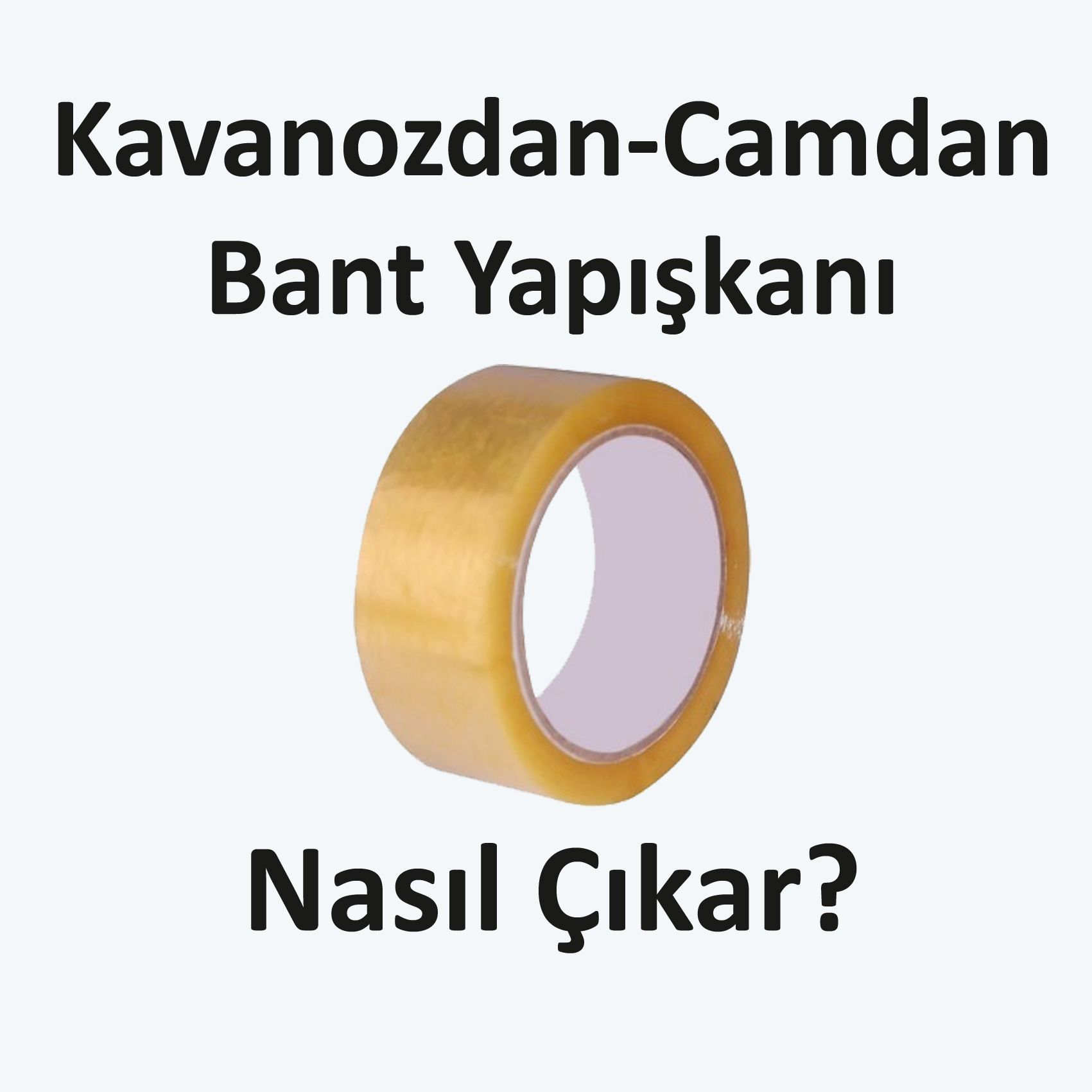 Kavanozdan-Camdan Bant Yapışkanı Nasıl Çıkar?
